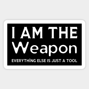 I Am The Weapon Magnet